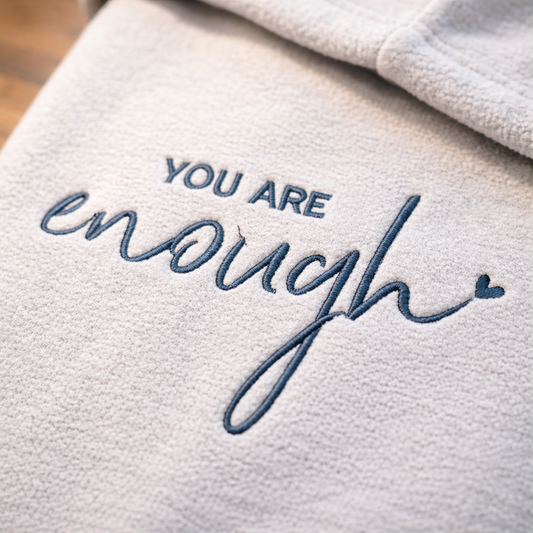 Embroidered “You Are Enough” Hoodie / Sweatshirt