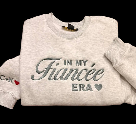 In my fiancee era embroidered sweatshirt